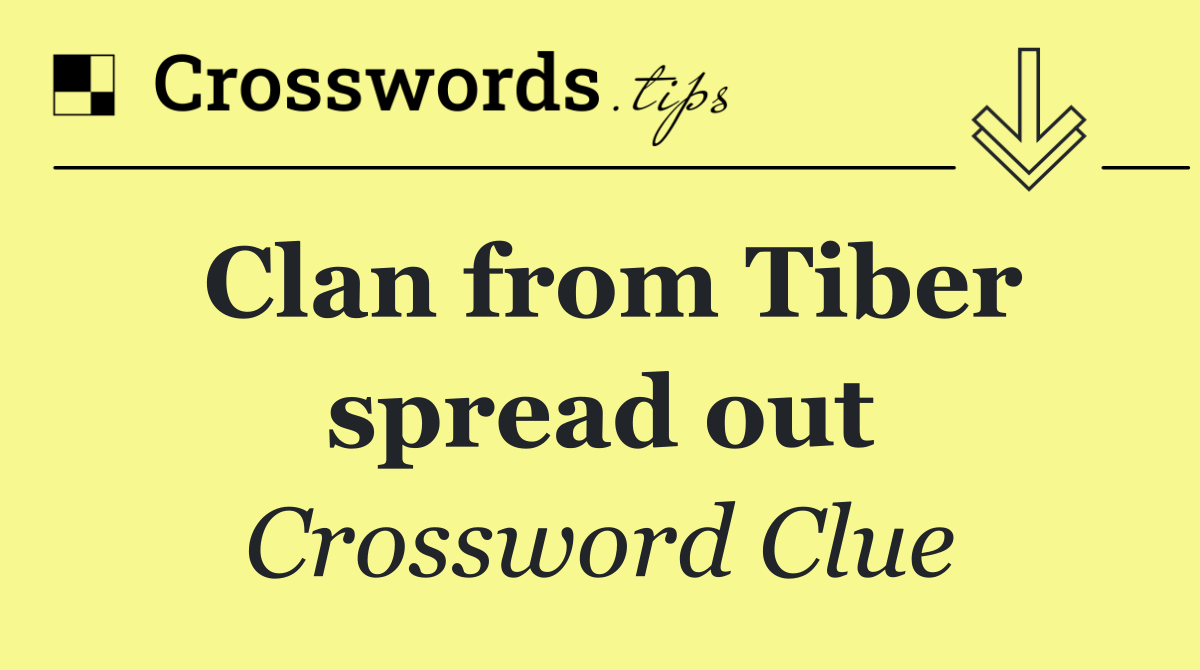 Clan from Tiber spread out