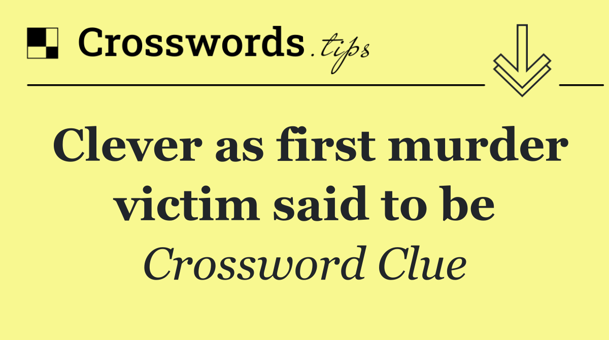 Clever as first murder victim said to be