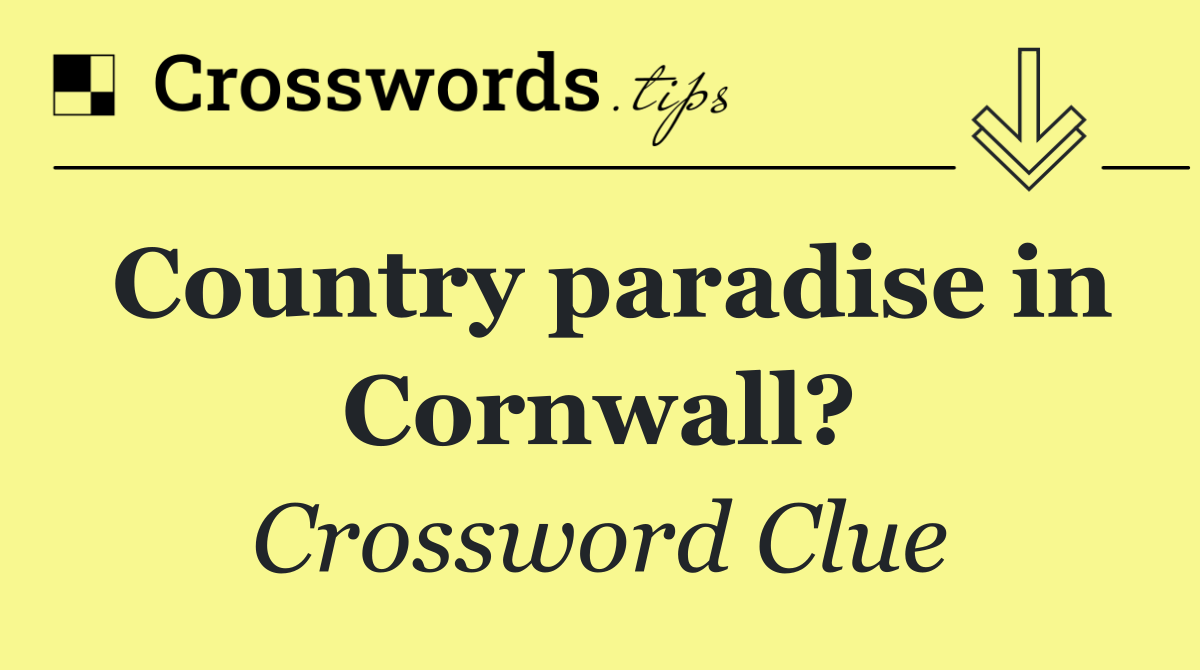 Country paradise in Cornwall?