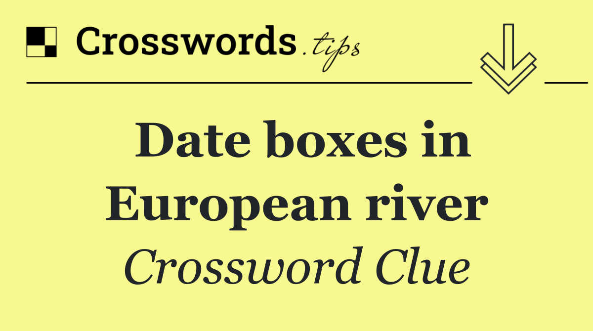 Date boxes in European river