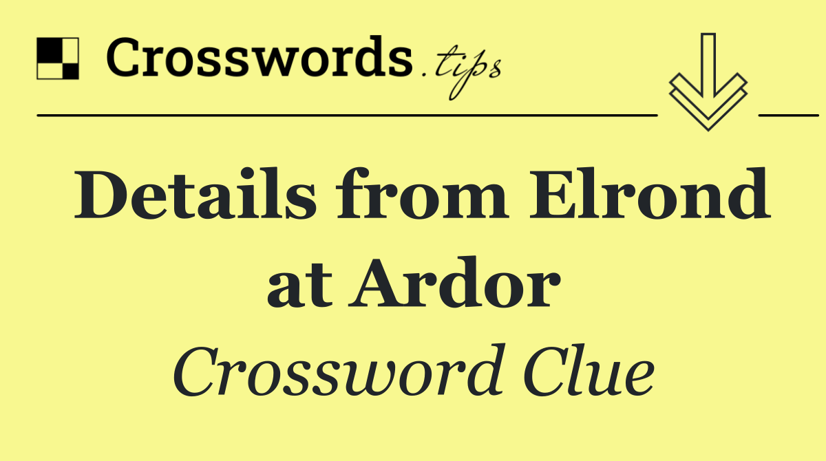 Details from Elrond at Ardor