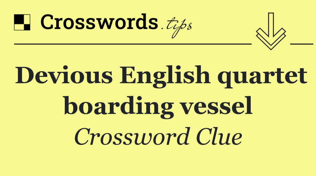 Devious English quartet boarding vessel