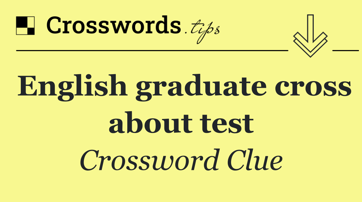 English graduate cross about test