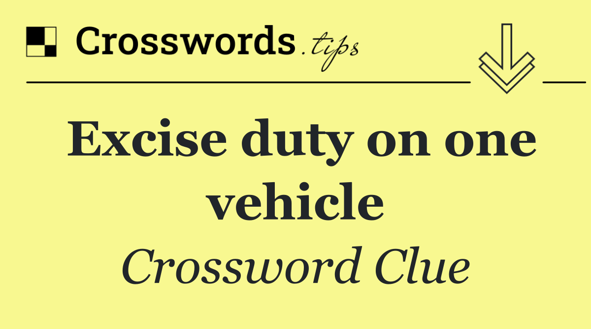 Excise duty on one vehicle