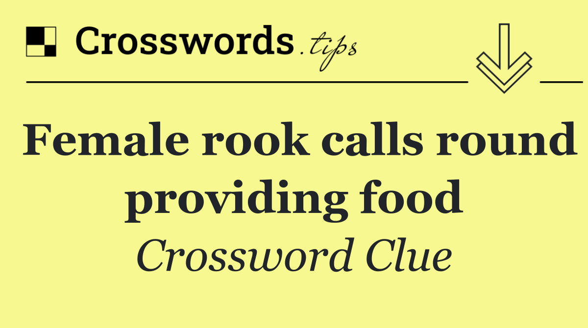 Female rook calls round providing food