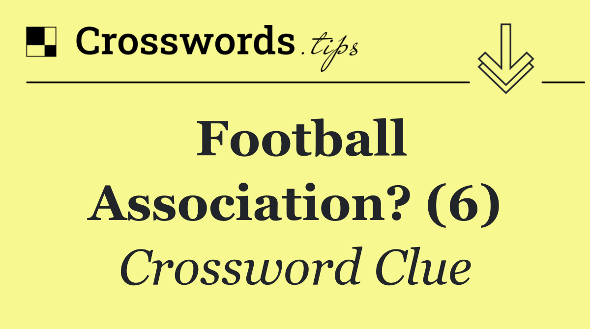 Football Association? (6)