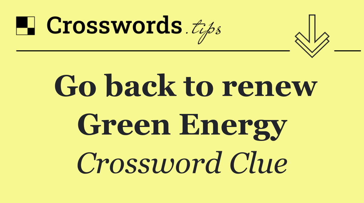 Go back to renew Green Energy