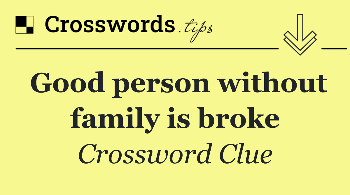 Good person without family is broke