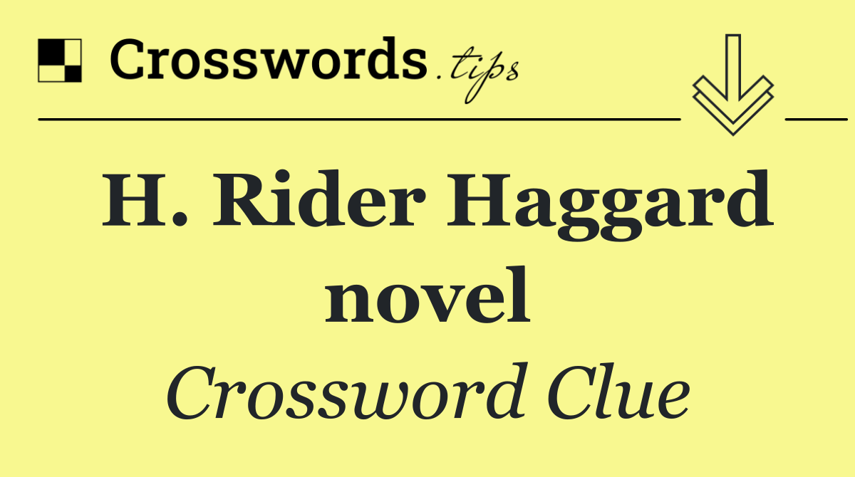 H. Rider Haggard novel