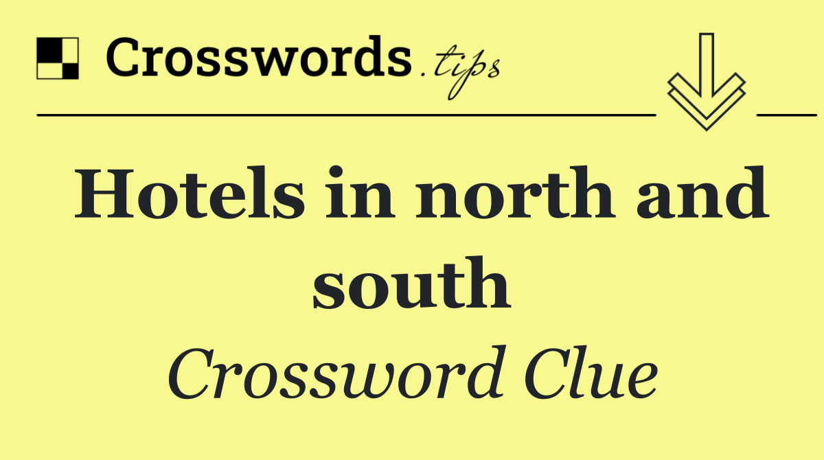 Hotels in north and south