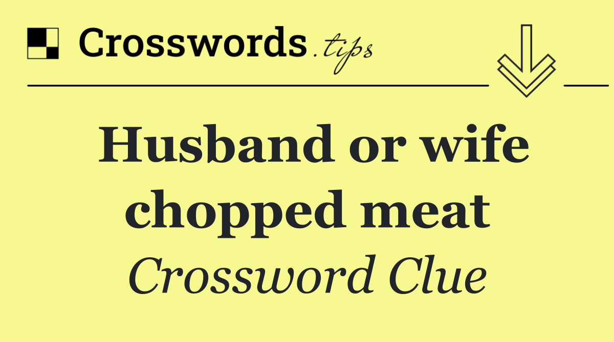 Husband or wife chopped meat