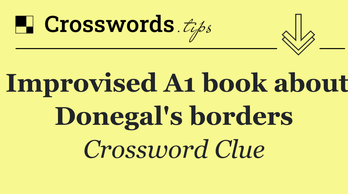 Improvised A1 book about Donegal's borders