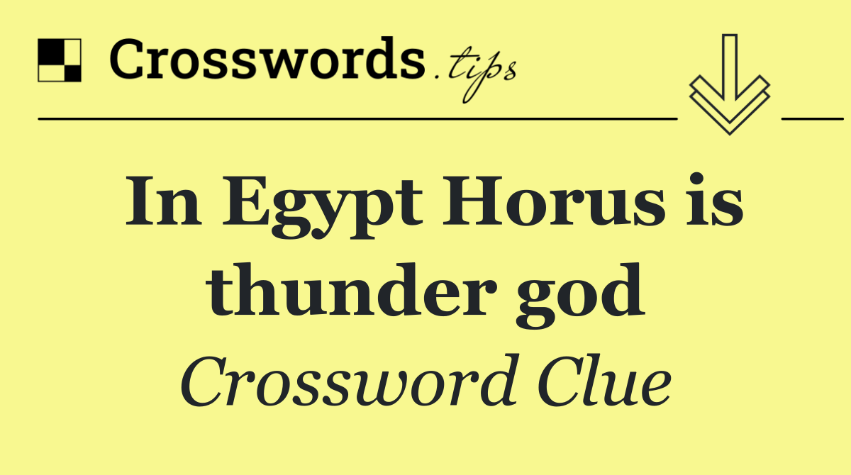 In Egypt Horus is thunder god