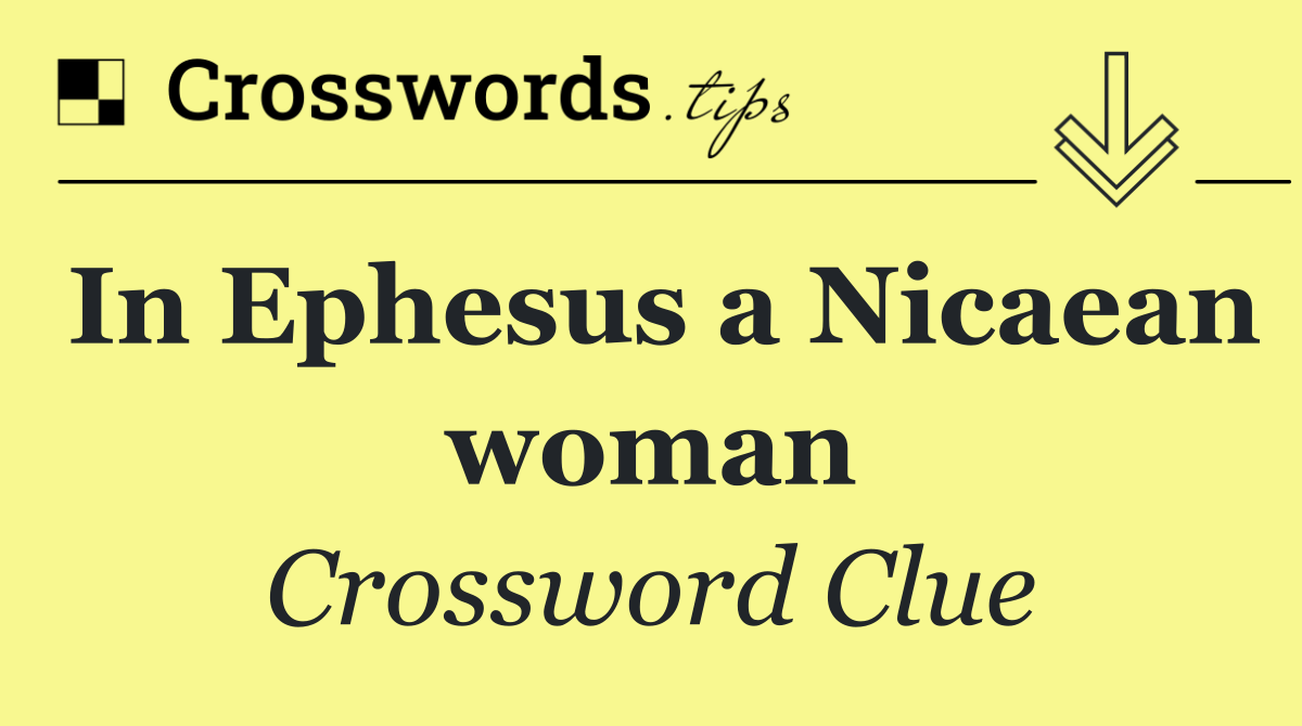 In Ephesus a Nicaean woman