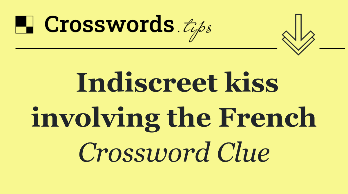 Indiscreet kiss involving the French