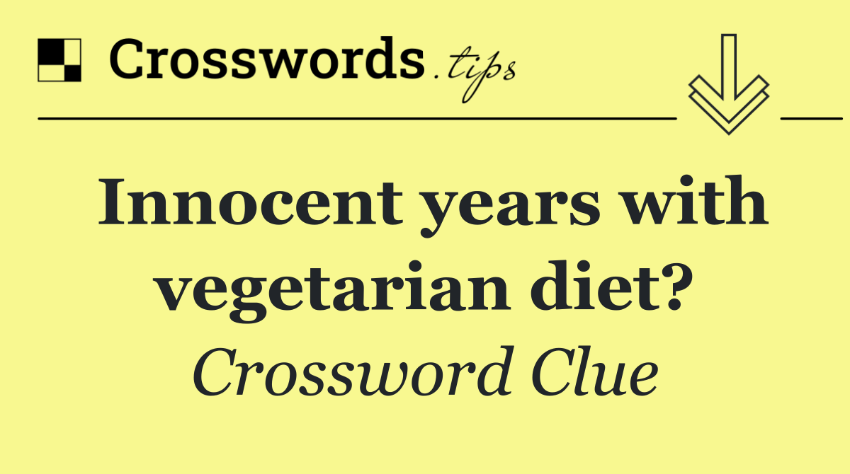 Innocent years with vegetarian diet?