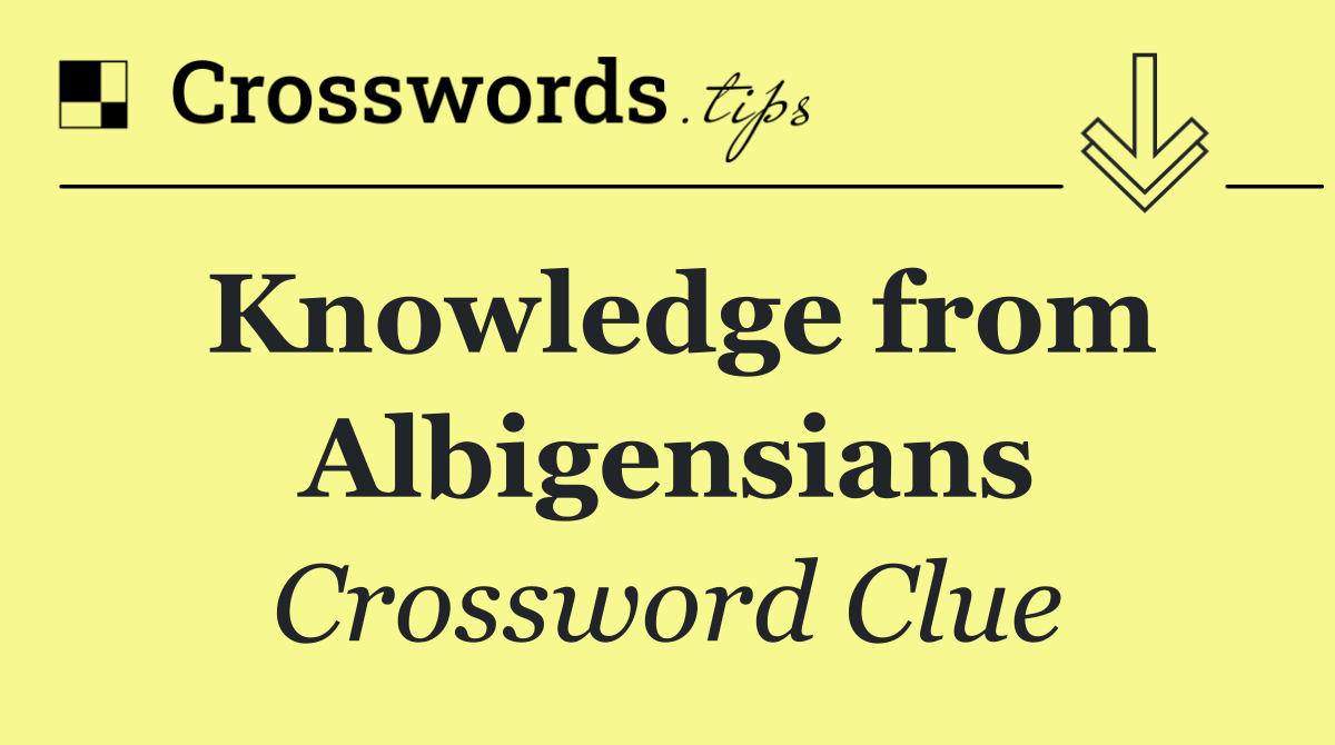 Knowledge from Albigensians