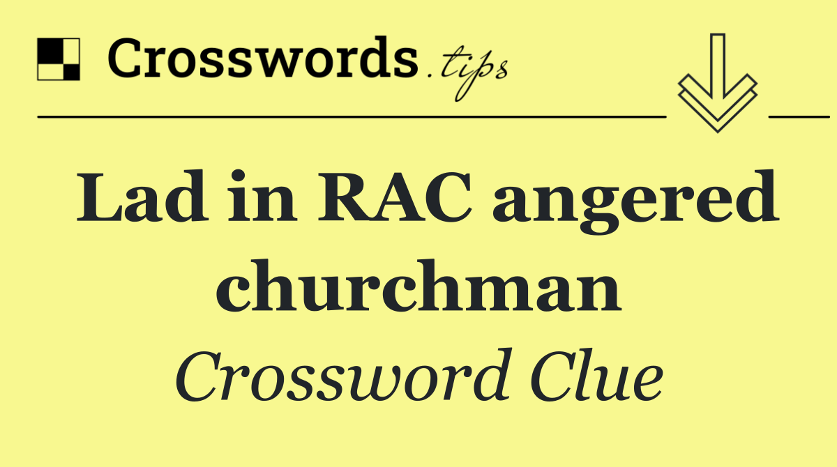 Lad in RAC angered churchman