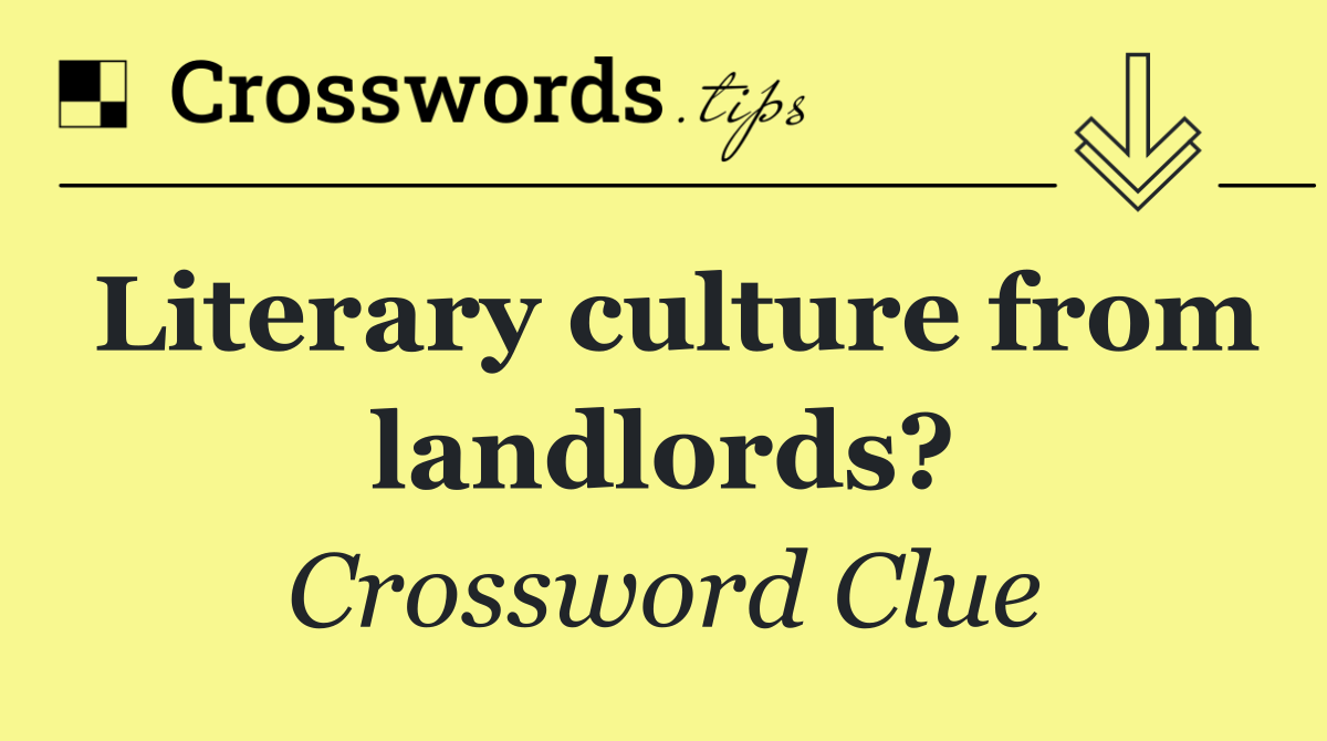 Literary culture from landlords?