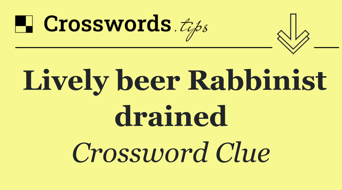 Lively beer Rabbinist drained