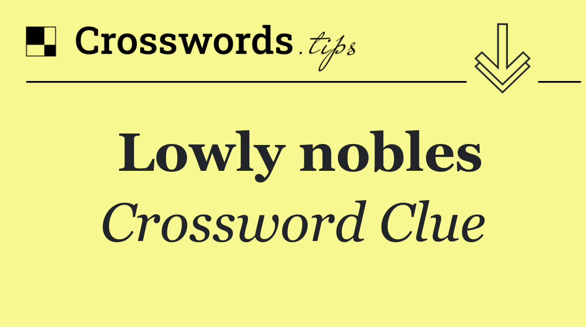 Lowly nobles