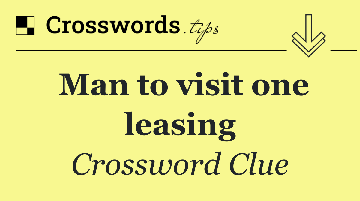 Man to visit one leasing