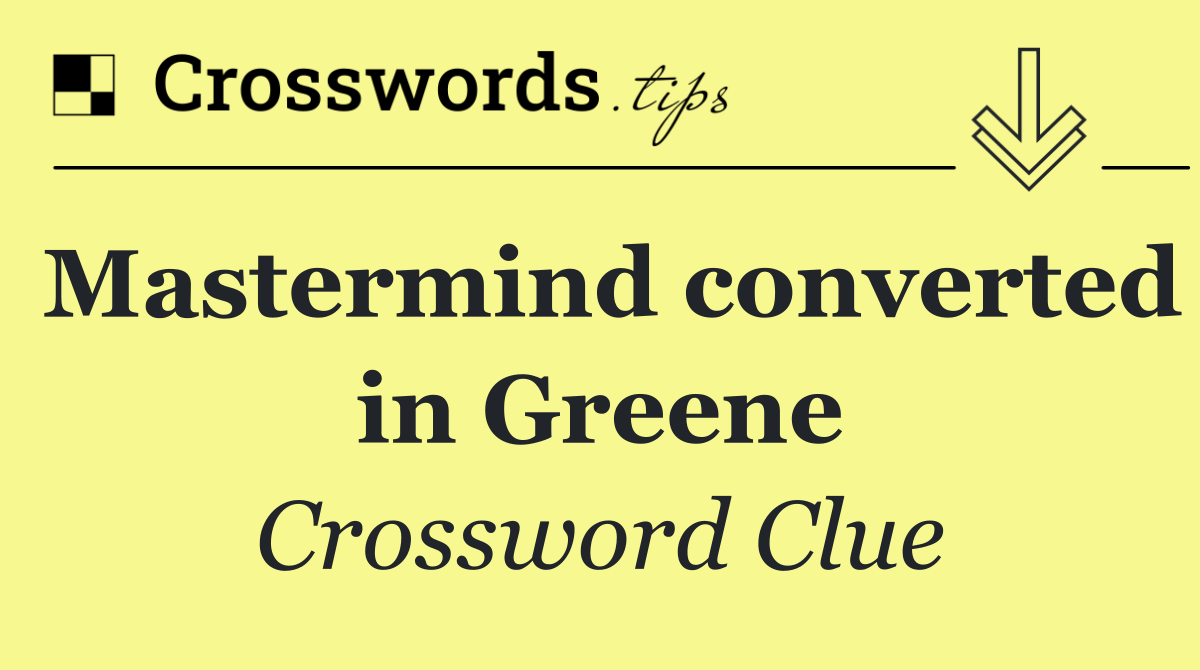 Mastermind converted in Greene