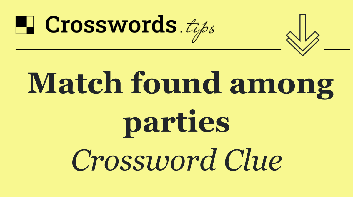 Match found among parties