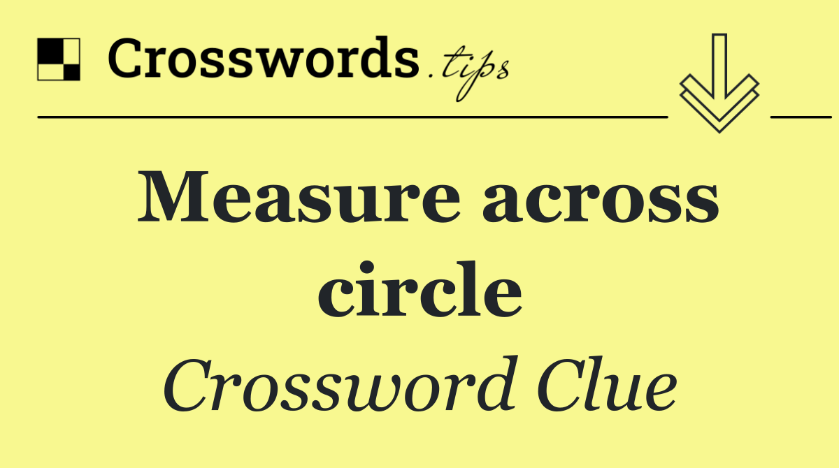 Measure across circle