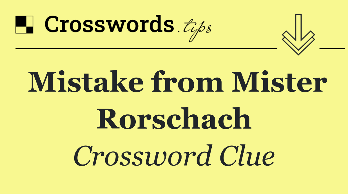 Mistake from Mister Rorschach