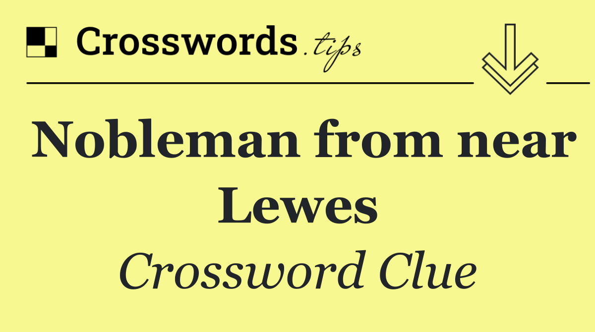 Nobleman from near Lewes