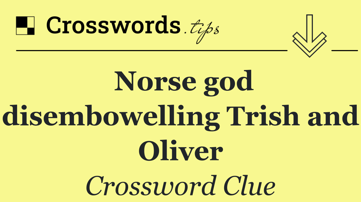 Norse god disembowelling Trish and Oliver