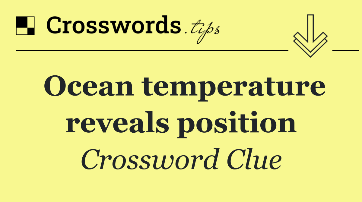 Ocean temperature reveals position