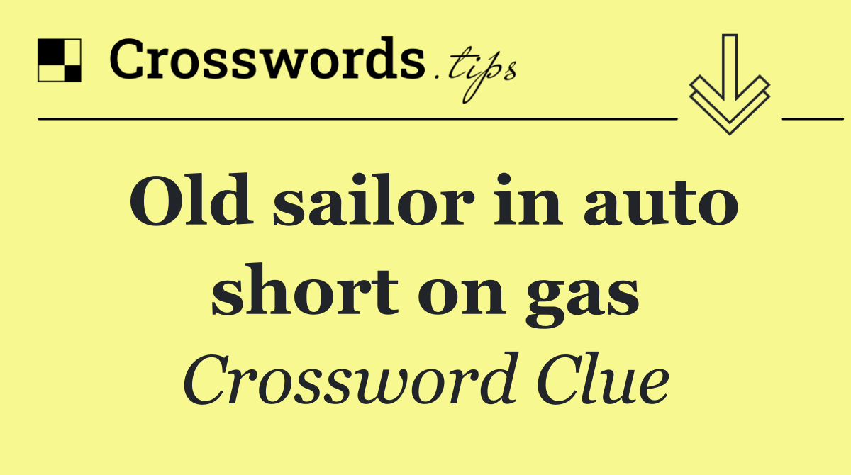 Old sailor in auto short on gas