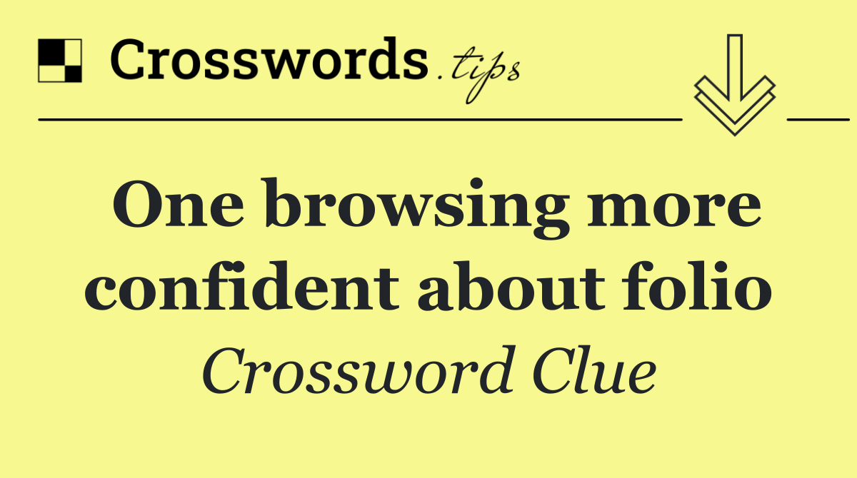 One browsing more confident about folio