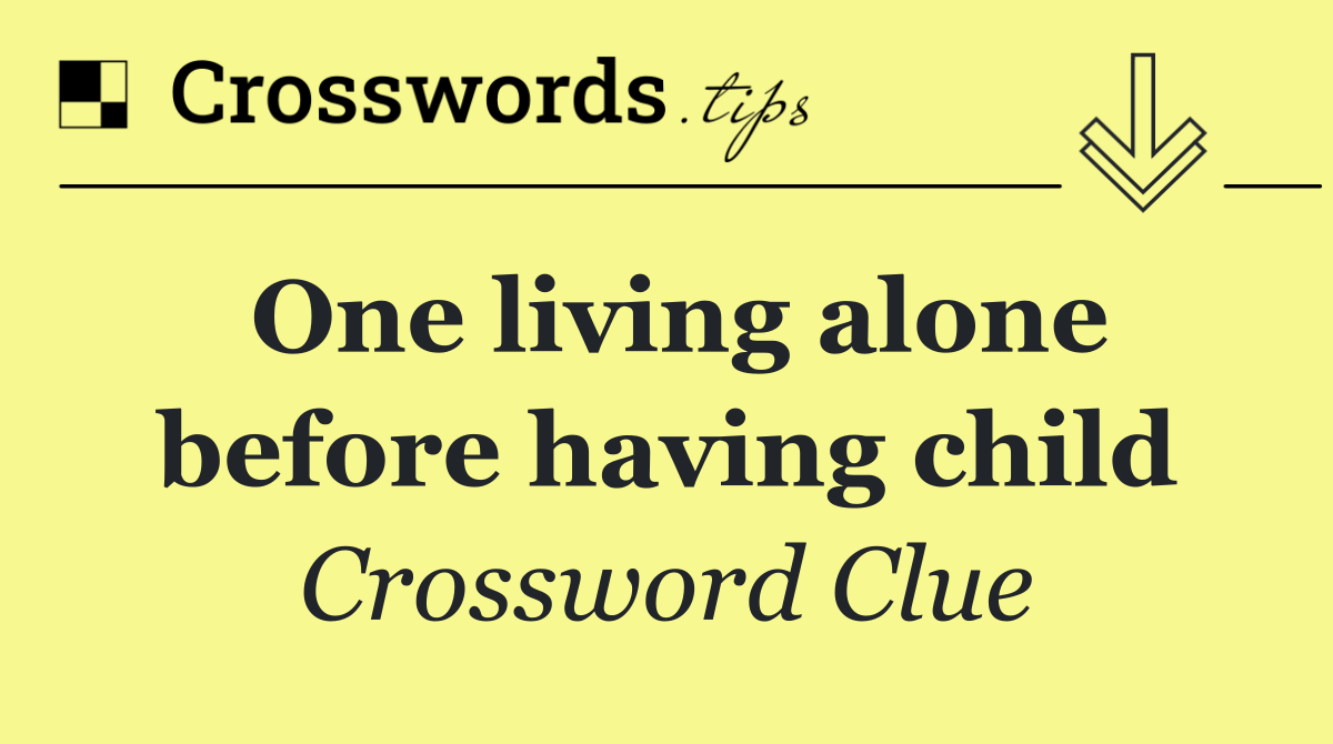 One living alone before having child