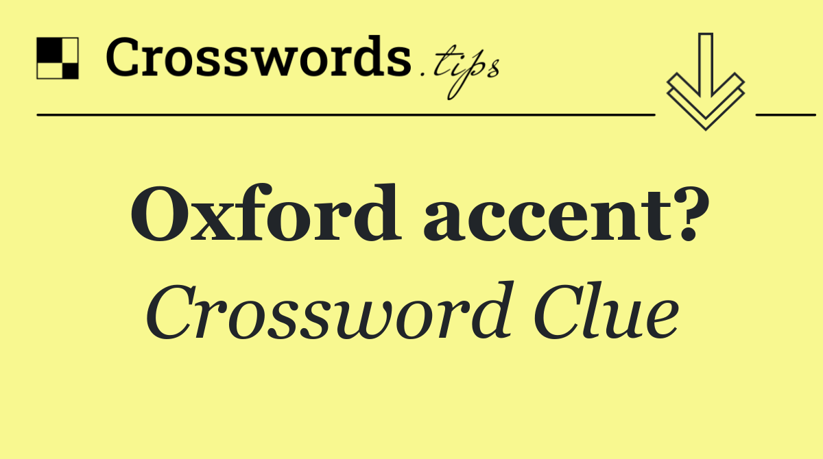 Oxford accent?