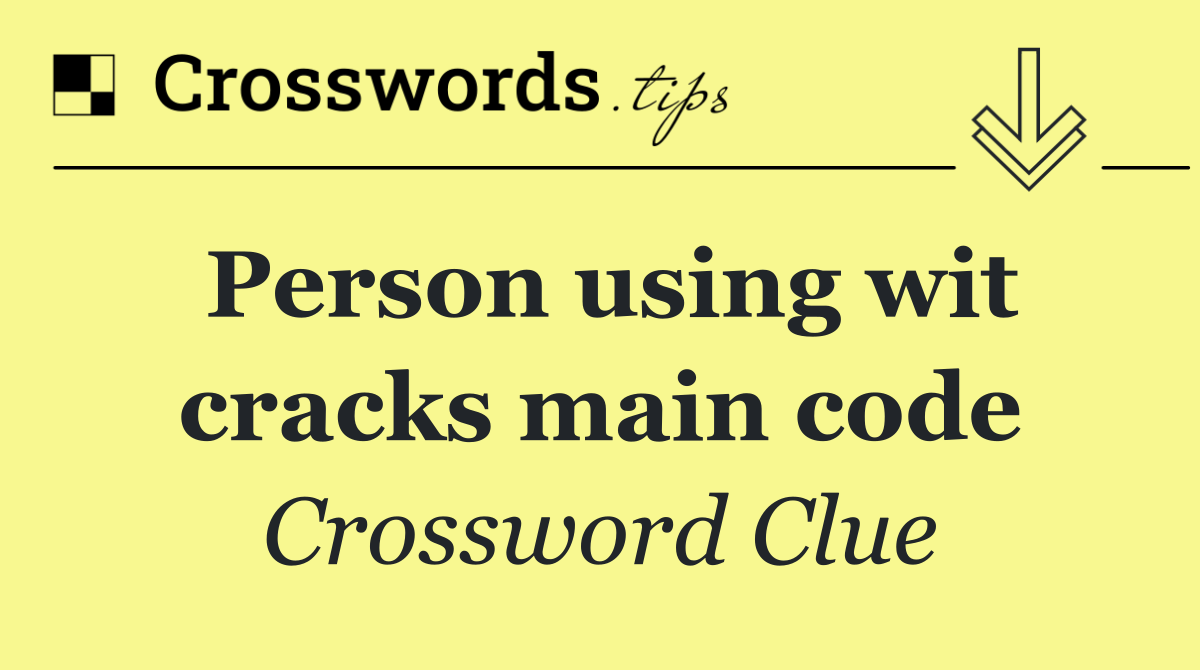 Person using wit cracks main code