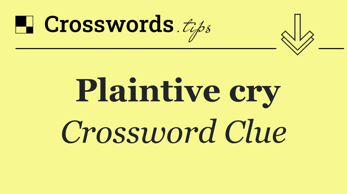 Plaintive cry