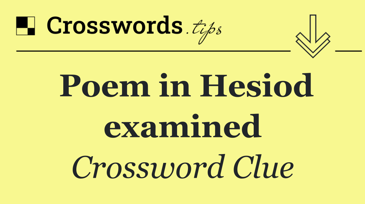 Poem in Hesiod examined