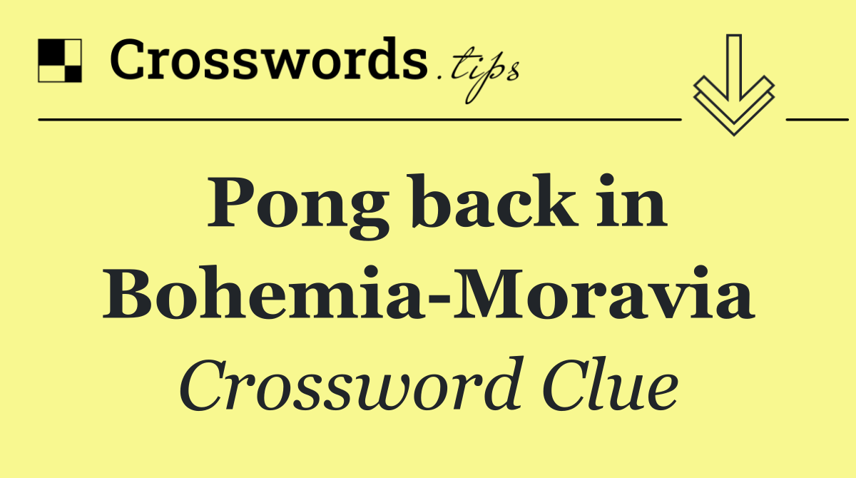 Pong back in Bohemia Moravia