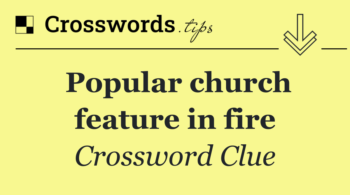 Popular church feature in fire