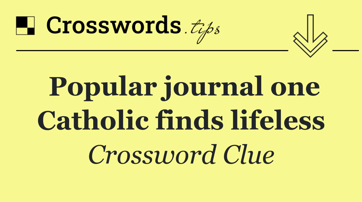 Popular journal one Catholic finds lifeless