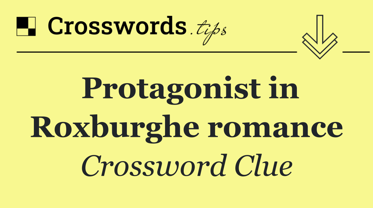 Protagonist in Roxburghe romance