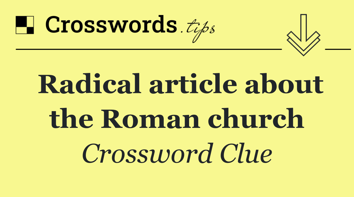 Radical article about the Roman church