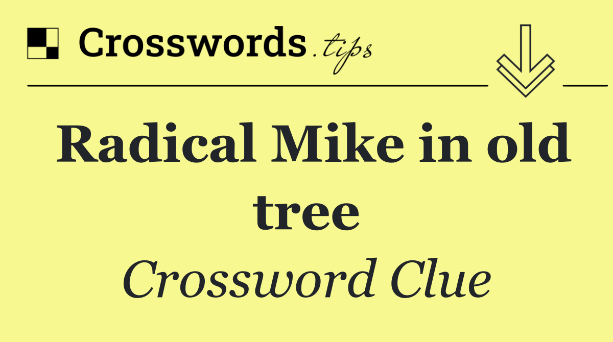 Radical Mike in old tree