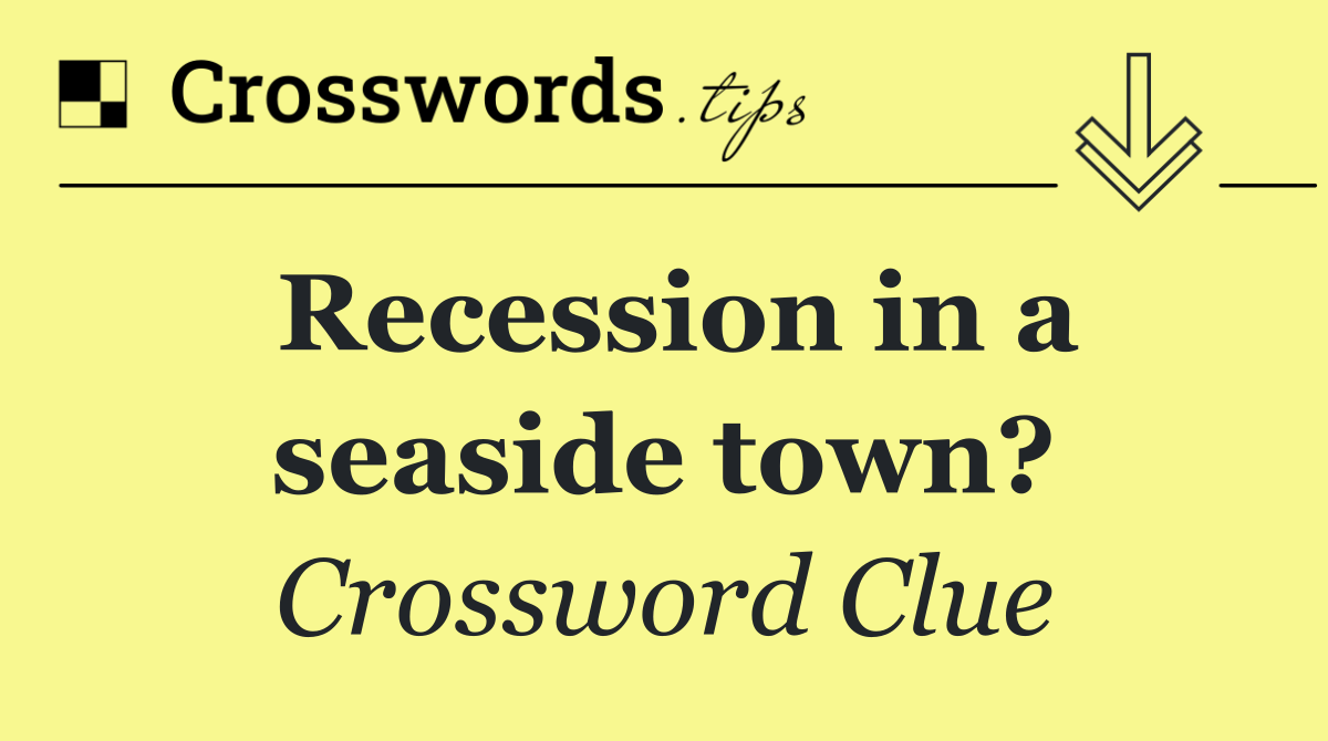 Recession in a seaside town?