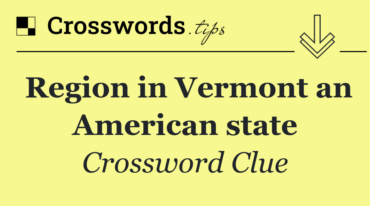 Region in Vermont an American state