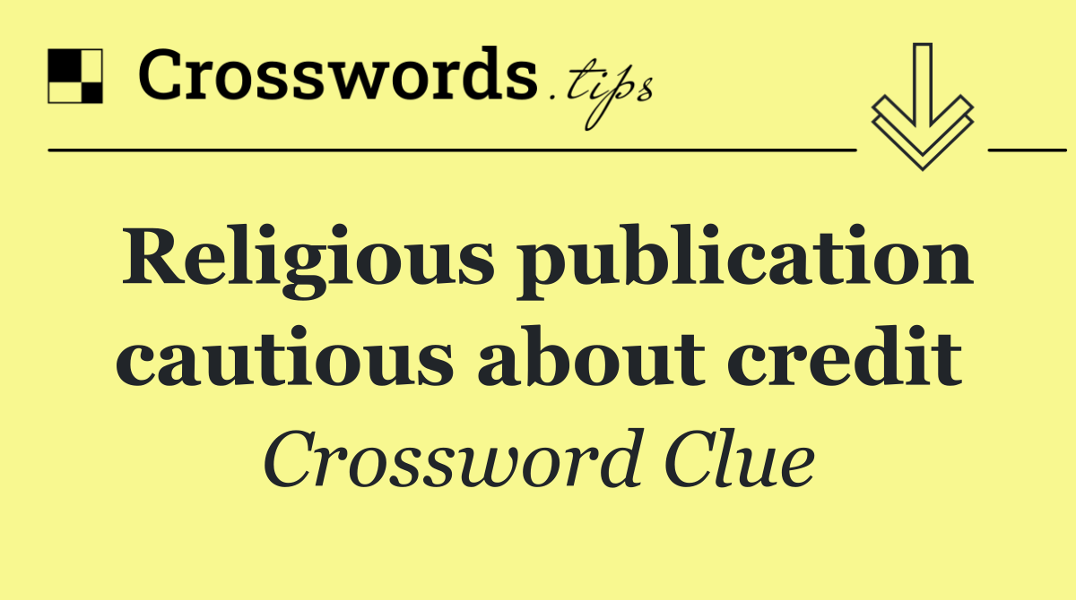 Religious publication cautious about credit