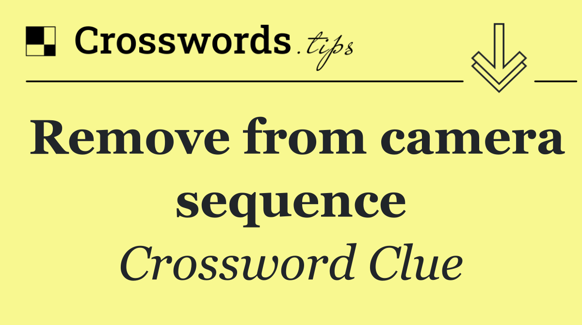 Remove from camera sequence
